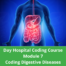 Day Hospital Coding Course Module 7 Coding Digestive Diseases