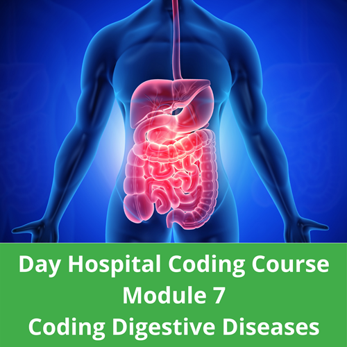 Day Hospital Coding Course Module 7 Coding Digestive Diseases