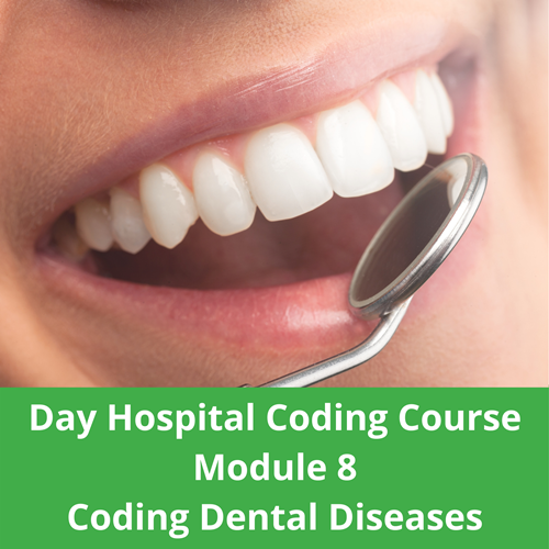 Day Hospital Coding Course Module 8 Coding Dental Diseases